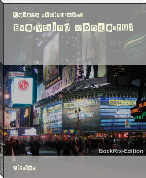 Everything Wonderful by Rebecca Hollingsworth (best large ereader .TXT) 📕 - American Library Books 📚 Read (28910) Books Online Free