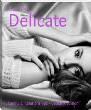 Delicate by Amani Boyd (good books to read in english .TXT) 📕 - American Library Books 📚 Read (28910) Books Online Free
