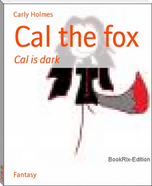 Cal the fox by Carly Holmes (best books for 20 year olds .txt) 📕 - American Library Books 📚 Read (28910) Books Online Free