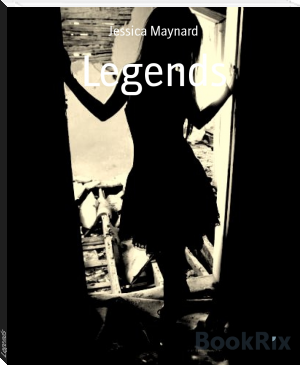 Legends by Jessica Maynard (classic books for 7th graders .txt) 📕 - American Library Books 📚 Read (28910) Books Online Free