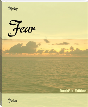 Fear by Horhey (english novels for beginners txt) 📕 - American Library Books 📚 Read (28910) Books Online Free