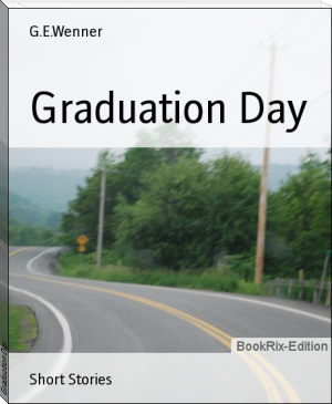 Graduation Day by G.E.Wenner (mobi reader android TXT) 📕 - American Library Books 📚 Read (28910) Books Online Free