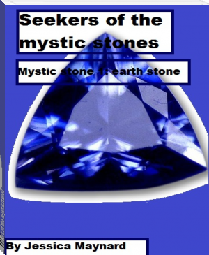 Seekers of the mystic stones by Jessica  Maynard (whitelam books .txt) 📕 - American Library Books 📚 Read (28910) Books Online Free