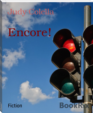 Encore! by Judy Colella (best free novels txt) 📕 - American Library Books 📚 Read (28910) Books Online Free