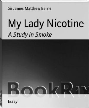 My Lady Nicotine by Sir James Matthew Barrie (epub read online books .txt) 📕 - American Library Books 📚 Read (28910) Books Online Free