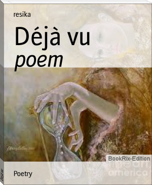 Déjà vu by resika (best novels to read .txt) 📕 - American Library Books 📚 Read (28910) Books Online Free