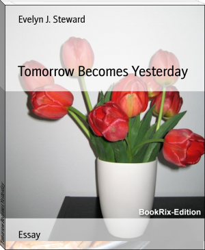 Tomorrow Becomes Yesterday by Evelyn J. Steward (free e books to read .TXT) 📕 - American Library Books 📚 Read (28910) Books Online Free