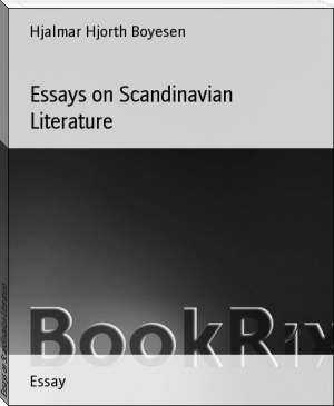 Essays on Scandinavian Literature by Hjalmar Hjorth Boyesen (great novels .txt) 📕 - American Library Books 📚 Read (28910) Books Online Free