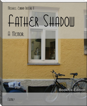 Father Shadow by Michael Edward Duteau II (sad books to read txt) 📕 - American Library Books 📚 Read (28910) Books Online Free