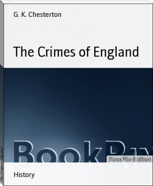 The Crimes of England by G. K. Chesterton (most read books in the world of all time txt) 📕 - American Library Books 📚 Read (28910) Books Online Free