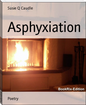 Asphyxiation by Susie Q Caudle (ebook reader with internet browser .txt) 📕 - American Library Books 📚 Read (28910) Books Online Free