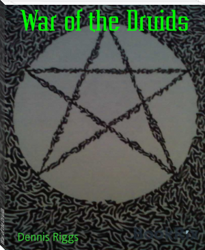 War of the Druids by Dennis Riggs (i read books TXT) 📕 - American Library Books 📚 Read (28910) Books Online Free