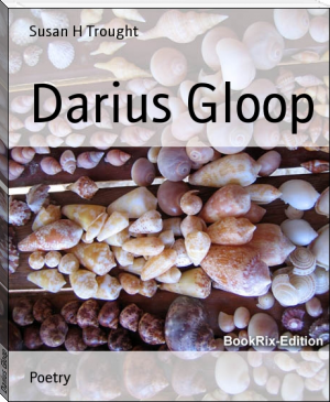 Darius Gloop by Susan H Trought (most read books in the world of all time TXT) 📕 - American Library Books 📚 Read (28910) Books Online Free