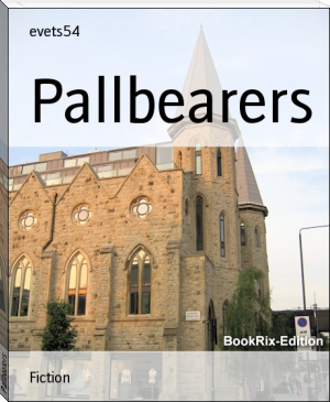 Pallbearers by evets54 (top 100 novels .txt) 📕 - American Library Books 📚 Read (28910) Books Online Free