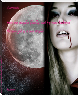 mem my vampire family, and my new husband by diva1999.books (best summer reads .txt) 📕 - American Library Books 📚 Read (28910) Books Online Free
