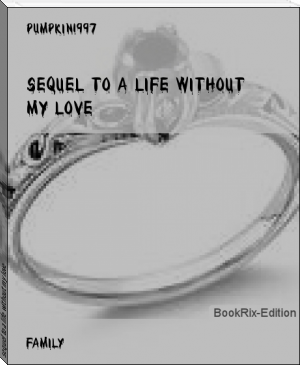 sequel to a life without my love by pumpkin1997 (thriller novels to read TXT) 📕 - American Library Books 📚 Read (28910) Books Online Free