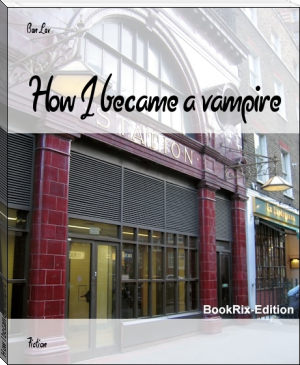How I became a vampire by Ben Lev (best contemporary novels .txt) 📕 - American Library Books 📚 Read (28910) Books Online Free