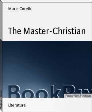 The Master-Christian by Marie Corelli (mobile ebook reader txt) 📕 - American Library Books 📚 Read (28910) Books Online Free