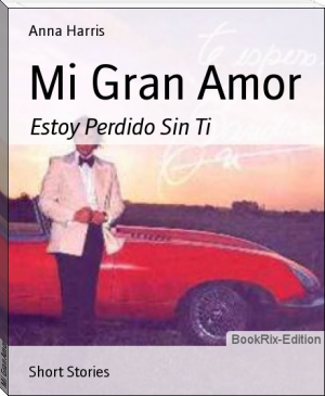 Mi Gran Amor by Anna Harris (best affordable ebook reader TXT) 📕 - American Library Books 📚 Read (28910) Books Online Free