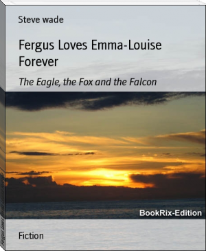 Fergus Loves Emma-Louise Forever by Steve wade (novel24 .TXT) 📕 - American Library Books 📚 Read (28910) Books Online Free