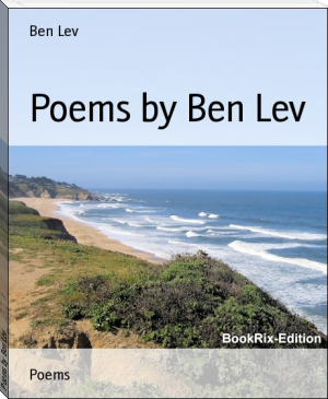 Poems by Ben Lev by Ben Lev (books to read for 12 year olds .txt) 📕 - American Library Books 📚 Read (28910) Books Online Free