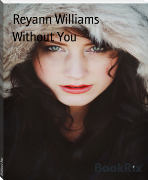 Without You by Reyann Williams (book recommendations based on other books txt) 📕 - American Library Books 📚 Read (28910) Books Online Free