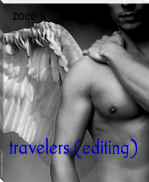 travelers (editing) by zoee k (any book recommendations .TXT) 📕 - American Library Books 📚 Read (28910) Books Online Free