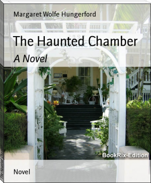 The Haunted Chamber by Margaret Wolfe Hungerford (motivational books for students .TXT) 📕 - American Library Books 📚 Read (28910) Books Online Free