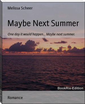 Maybe Next Summer by Melissa Scheer (best romance books of all time txt) 📕 - American Library Books 📚 Read (28910) Books Online Free