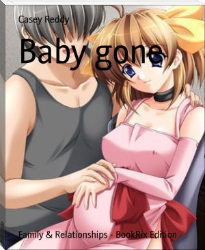 Baby gone by Casey Reddy (best summer reads of all time txt) 📕 - American Library Books 📚 Read (28910) Books Online Free