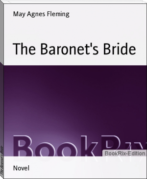 The Baronet's Bride by May Agnes Fleming (book series to read .txt) 📕 - American Library Books 📚 Read (28910) Books Online Free