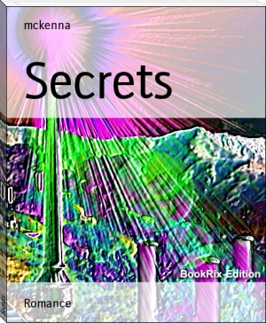 Secrets by mckenna (e book reading free TXT) 📕 - American Library Books 📚 Read (28910) Books Online Free