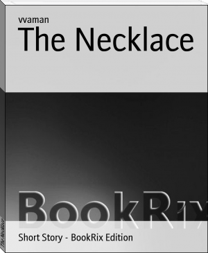 The Necklace by vvaman (classic literature books .TXT) 📕 - American Library Books 📚 Read (28910) Books Online Free