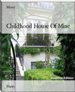 Childhood House Of Mine by Mossy (e reader comics TXT) 📕 - American Library Books 📚 Read (28910) Books Online Free