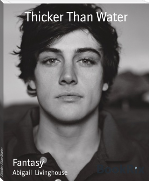 Thicker Than Water by Abigail  Livinghouse (top ten books of all time .txt) 📕 - American Library Books 📚 Read (28910) Books Online Free