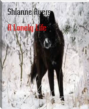 A Lonely Life by Shianne Ayers (distant reading TXT) 📕 - American Library Books 📚 Read (28910) Books Online Free