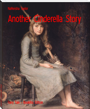 Another Cinderella Story by Na'Keisha Taylor (summer reads TXT) 📕 - American Library Books 📚 Read (28910) Books Online Free