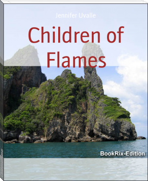 Children of Flames by Jennifer Uvalle (best ebook reader under 100 TXT) 📕 - American Library Books 📚 Read (28910) Books Online Free