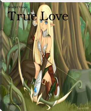 True Love by Scarlet Vance (phonics books .TXT) 📕 - American Library Books 📚 Read (28910) Books Online Free