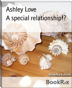 A special relationship!? by Ashley Love (summer reading list TXT) 📕 - American Library Books 📚 Read (28910) Books Online Free