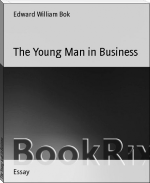 The Young Man in Business by Edward William Bok (finding audrey txt) 📕 - American Library Books 📚 Read (28910) Books Online Free