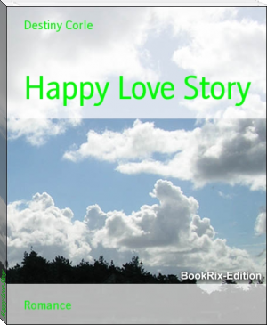 Happy Love Story by Destiny Corle (simple ebook reader .TXT) 📕 - American Library Books 📚 Read (28910) Books Online Free
