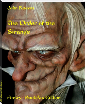 The Order of the Strange by John Reeves (e book reading free txt) 📕 - American Library Books 📚 Read (28910) Books Online Free