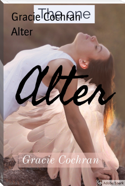 Alter by Gracie Cochran (iphone ebook reader .txt) 📕 - American Library Books 📚 Read (28910) Books Online Free