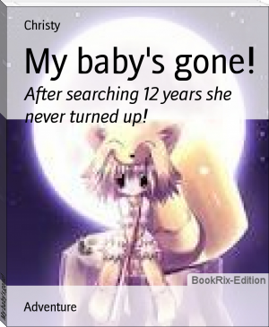 My baby's gone! by Christy (e book reader for pc txt) 📕 - American Library Books 📚 Read (28910) Books Online Free