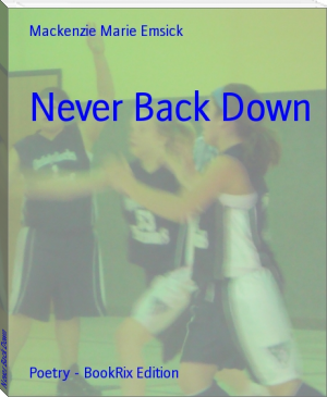 Never Back Down by Mackenzie Marie Emsick (best adventure books to read .TXT) 📕 - American Library Books 📚 Read (28910) Books Online Free