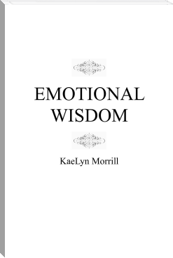 Emotional Wisdom by KaeLyn Morrill (suggested reading txt) 📕 - American Library Books 📚 Read (28910) Books Online Free