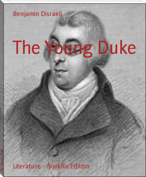 The Young Duke by Benjamin Disraeli (notion reading list TXT) 📕 - American Library Books 📚 Read (28910) Books Online Free