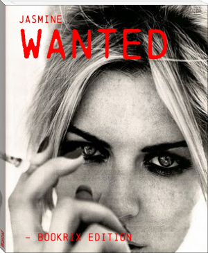 Wanted by Jasmine (reading books for 6 year olds .TXT) 📕 - American Library Books 📚 Read (28910) Books Online Free
