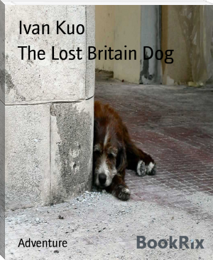 The Lost Britain Dog by Ivan Kuo (novels to read in english TXT) 📕 - American Library Books 📚 Read (28910) Books Online Free